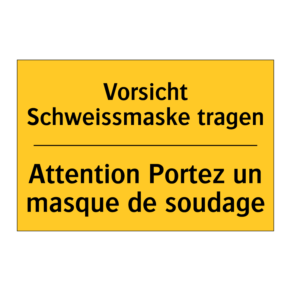 Vorsicht Schweissmaske tragen - Attention Portez un masque de  /.../