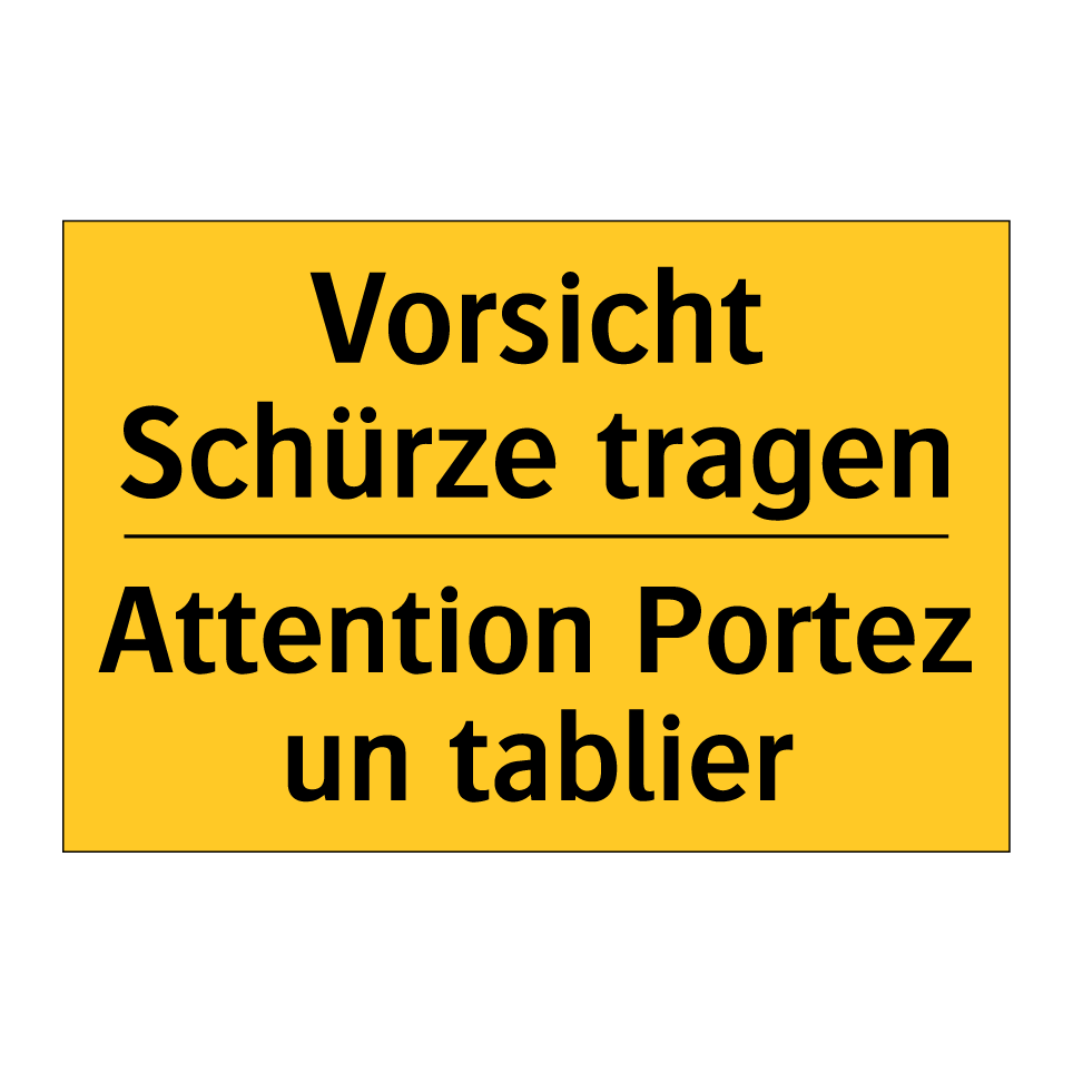 Vorsicht Schürze tragen - Attention Portez un tablier