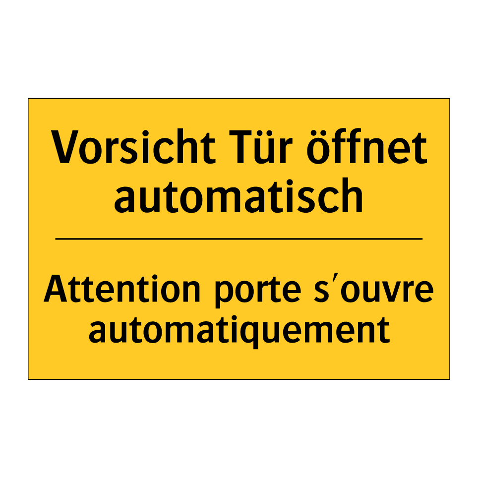Vorsicht Tür öffnet automatisch /.../ - Attention porte s'ouvre automatiquement /.../