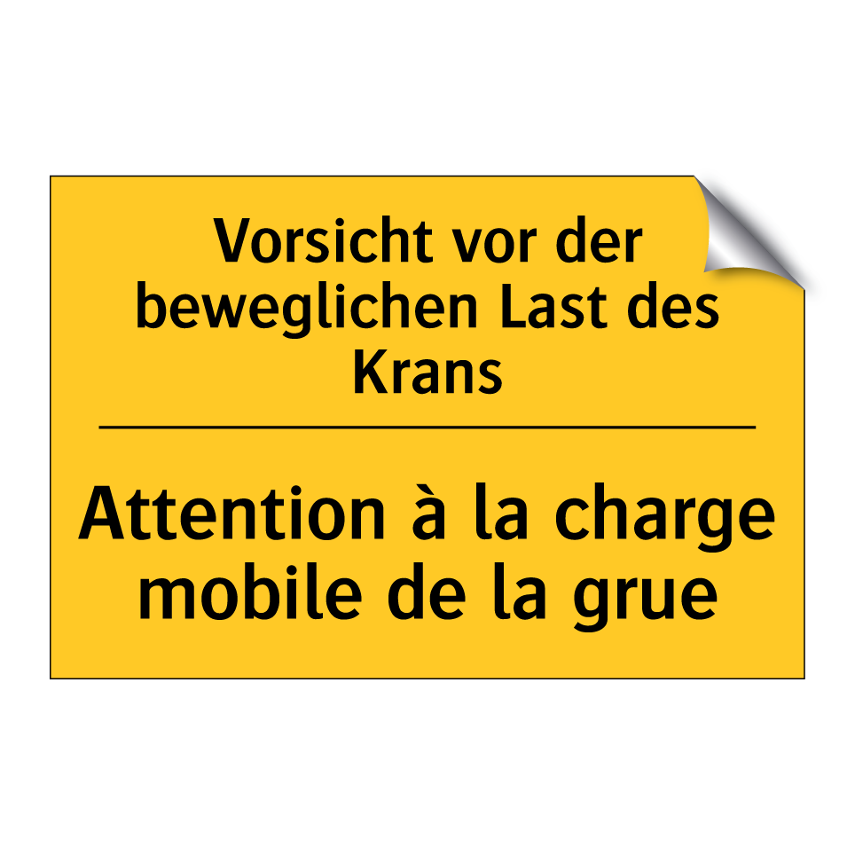 Vorsicht vor der beweglichen Last  /.../ - Attention à la charge mobile de  /.../