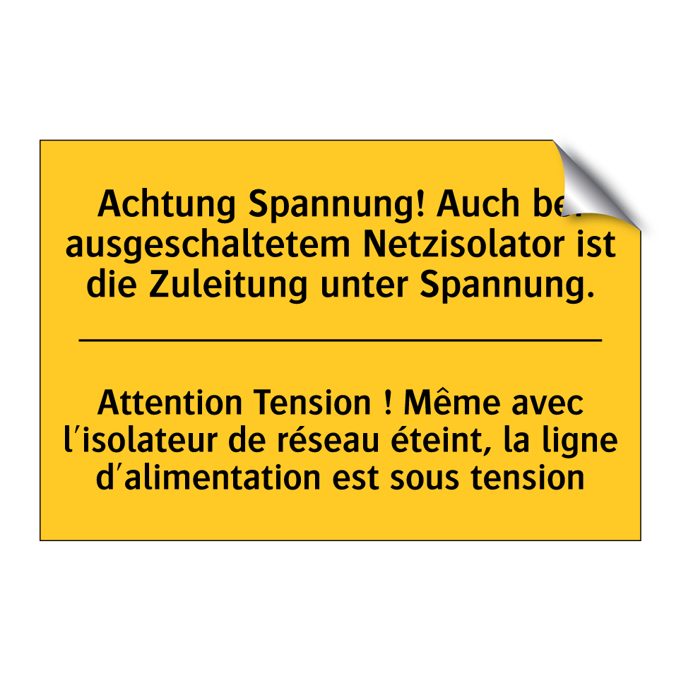 Achtung Spannung! Auch bei ausgeschaltetem  /.../ - Attention Tension ! Même avec  /.../