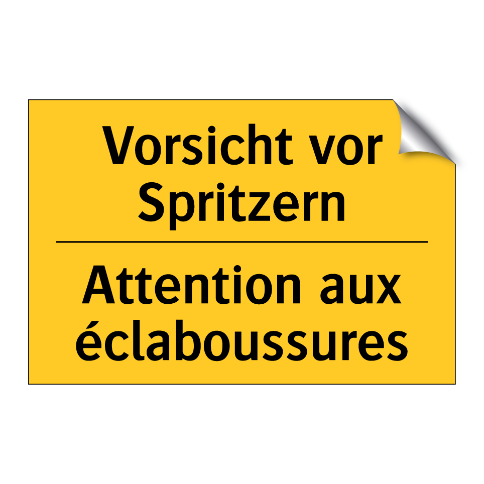 Vorsicht vor Spritzern - Attention aux éclaboussures