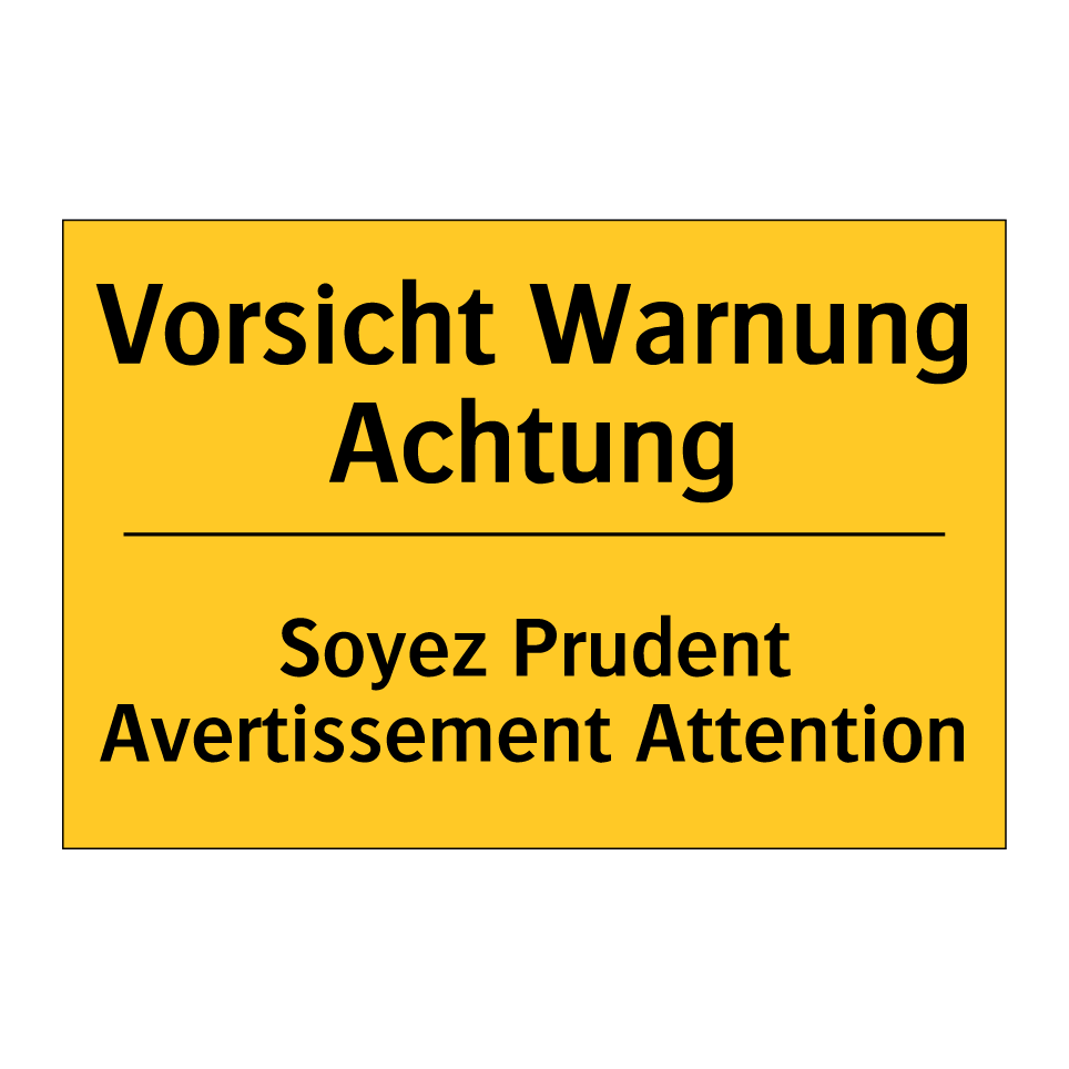 Vorsicht Warnung Achtung - Soyez Prudent Avertissement Attention /.../