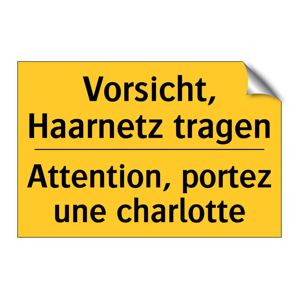 Vorsicht, Haarnetz tragen - Attention, portez une charlotte /.../