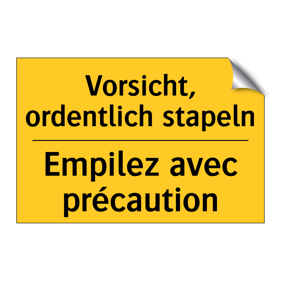 Vorsicht, ordentlich stapeln - Empilez avec précaution