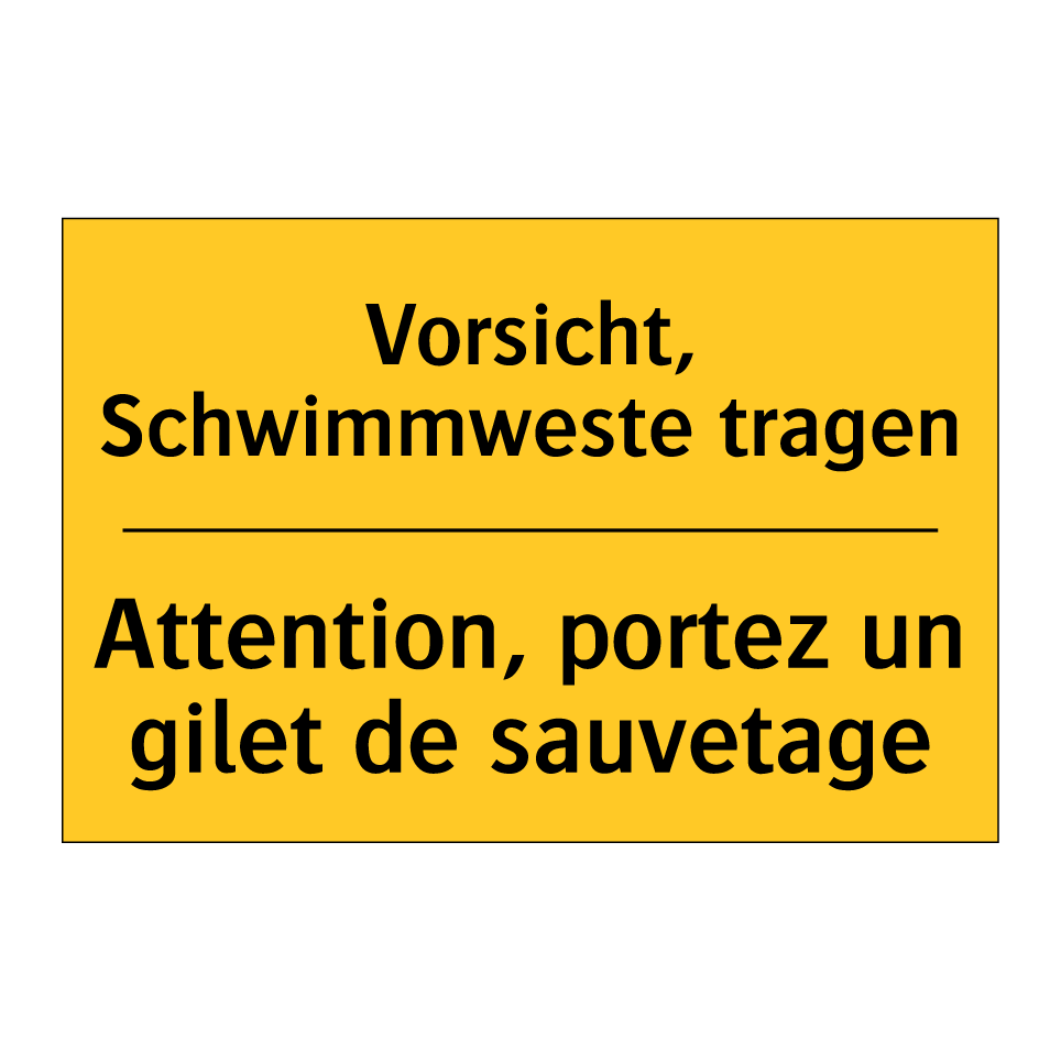 Vorsicht, Schwimmweste tragen - Attention, portez un gilet de  /.../
