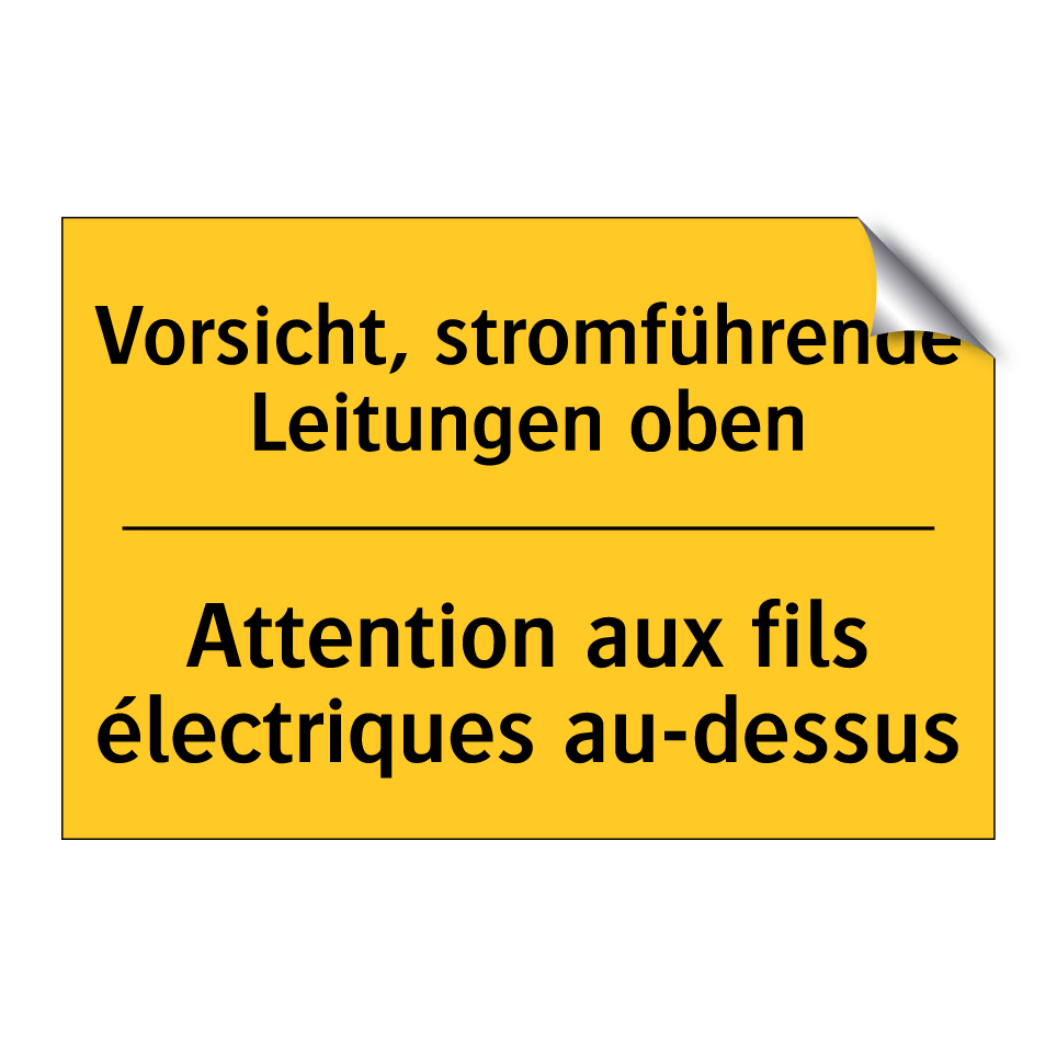 Vorsicht, stromführende Leitungen  /.../ - Attention aux fils électriques  /.../