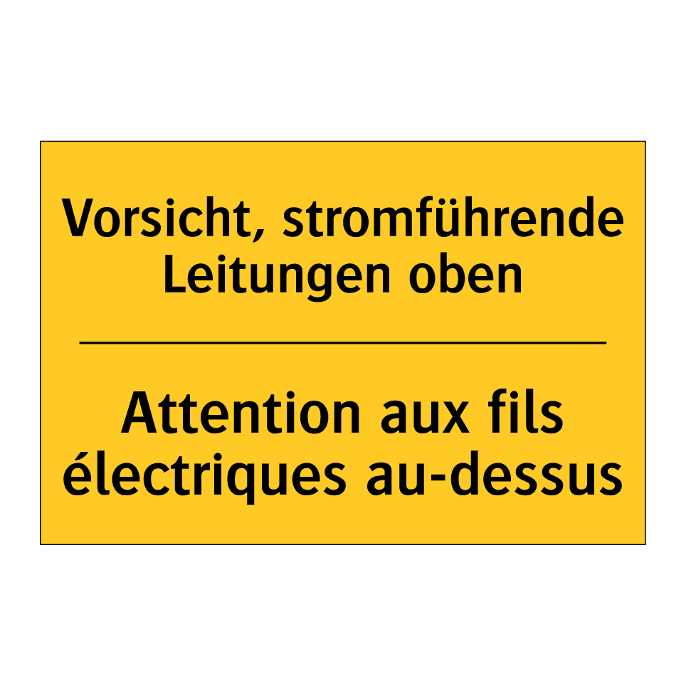 Vorsicht, stromführende Leitungen  /.../ - Attention aux fils électriques  /.../