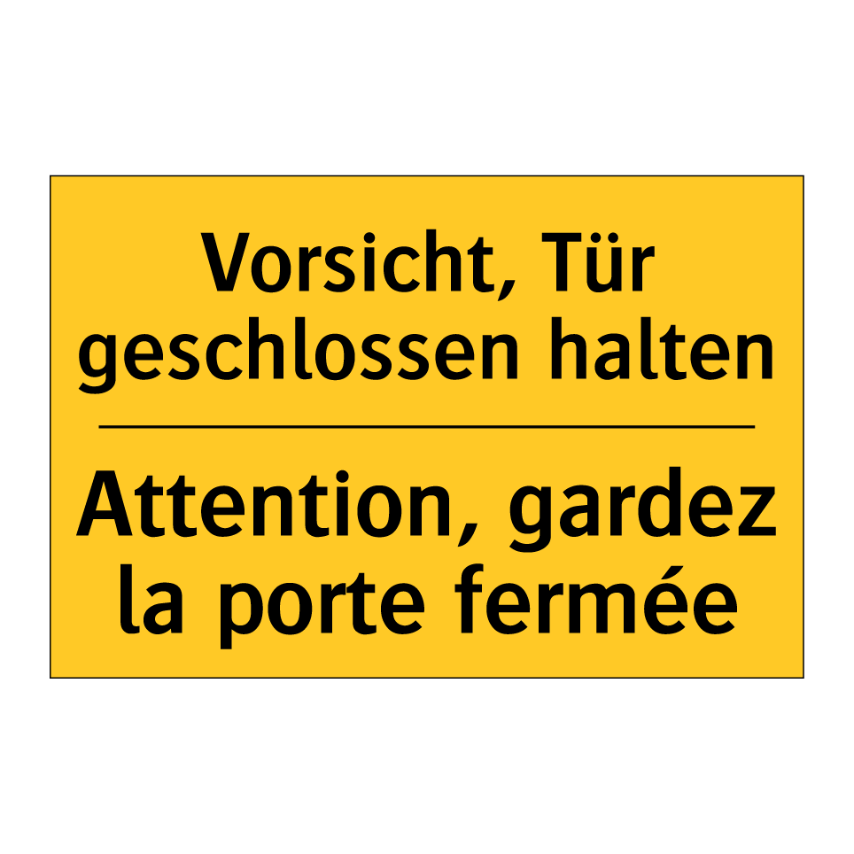 Vorsicht, Tür geschlossen halten /.../ - Attention, gardez la porte fermée /.../