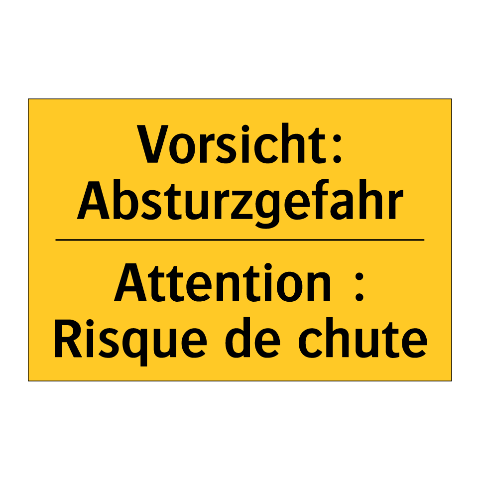 Vorsicht: Absturzgefahr - Attention : Risque de chute