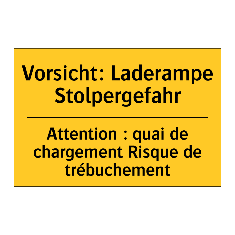 Vorsicht: Laderampe Stolpergefahr /.../ - Attention : quai de chargement  /.../