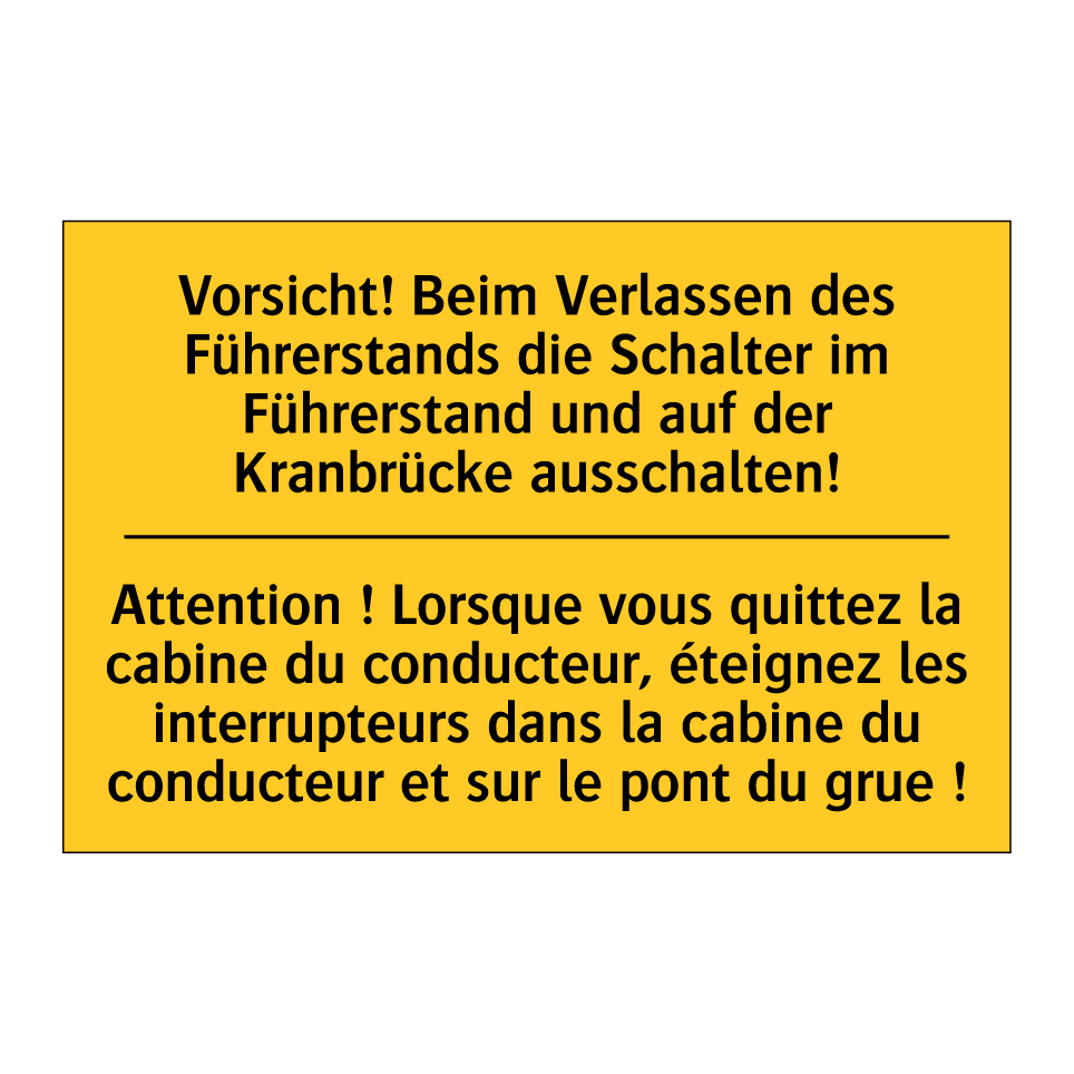 Vorsicht! Beim Verlassen des Führerstands  /.../ - Attention ! Lorsque vous quittez  /.../
