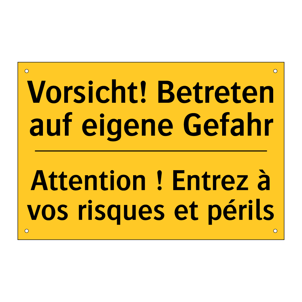 Vorsicht! Betreten auf eigene  /.../ - Attention ! Entrez à vos risques  /.../