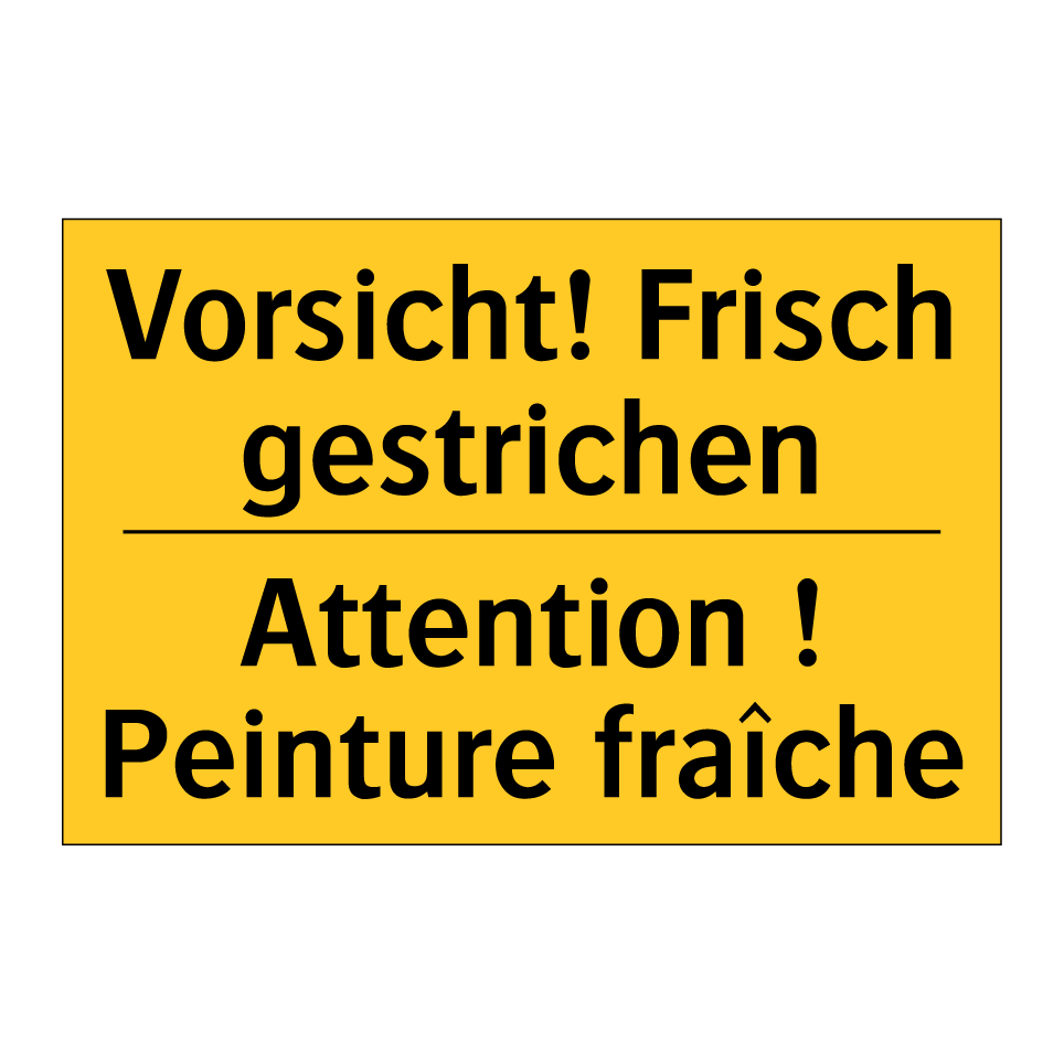 Vorsicht! Frisch gestrichen - Attention ! Peinture fraîche