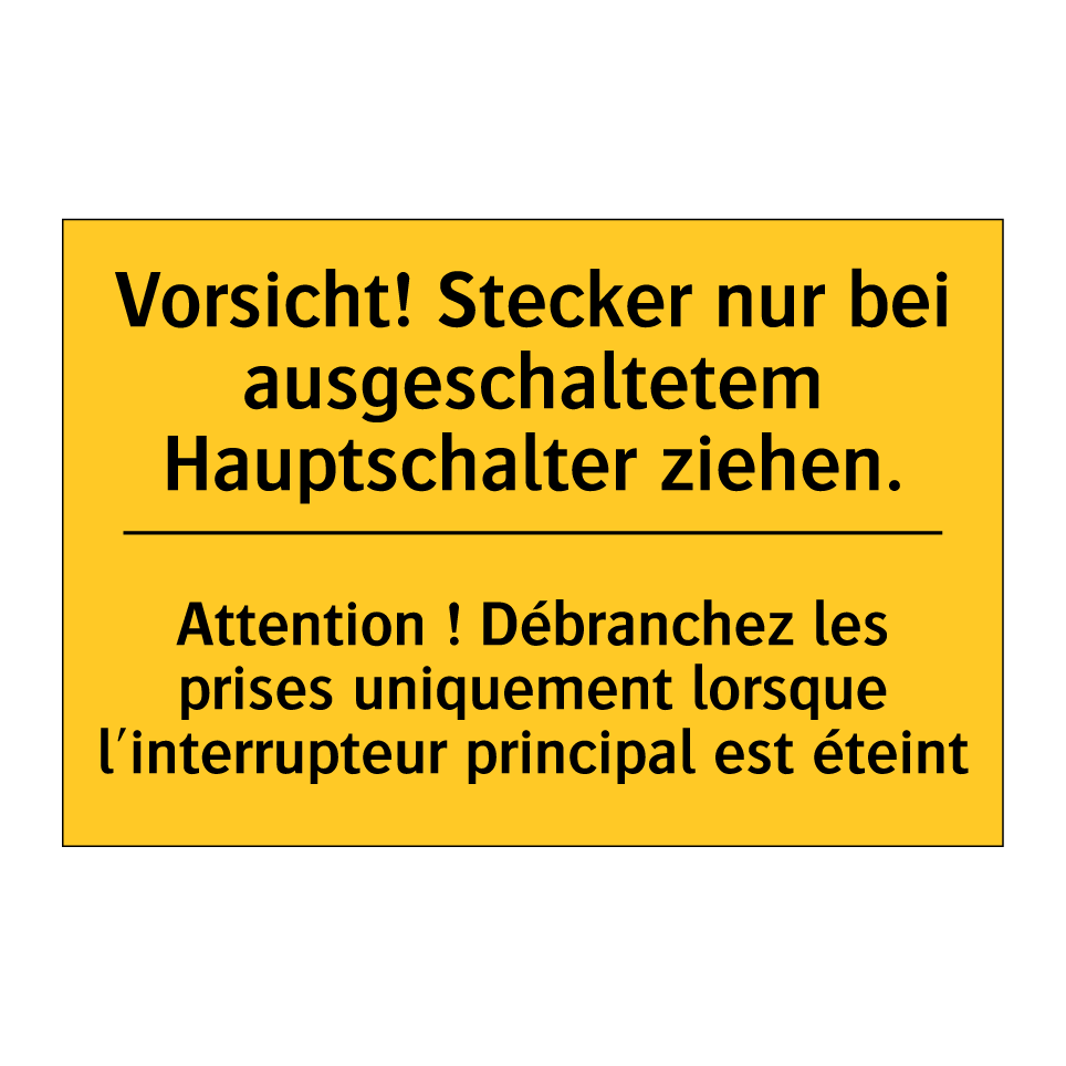 Vorsicht! Stecker nur bei ausgeschaltetem  /.../ - Attention ! Débranchez les prises  /.../