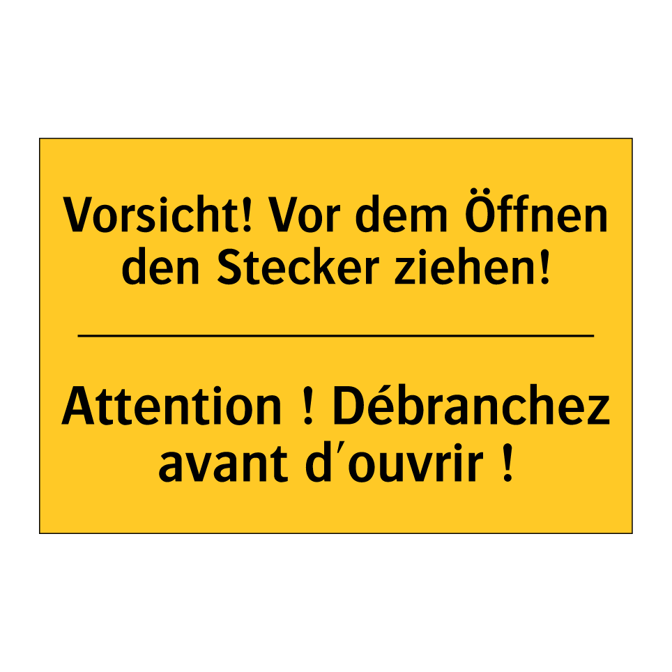 Vorsicht! Vor dem Öffnen den Stecker  /.../ - Attention ! Débranchez avant d'ouvrir  /.../