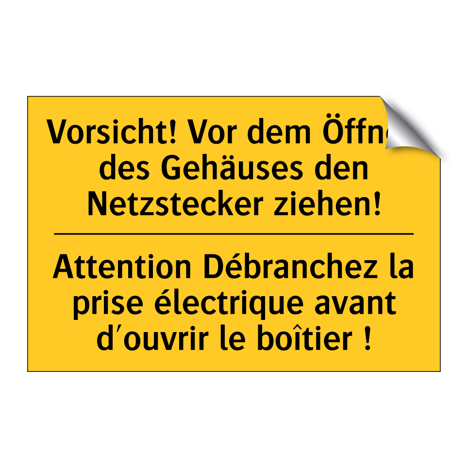 Vorsicht! Vor dem Öffnen des Gehäuses  /.../ - Attention Débranchez la prise  /.../
