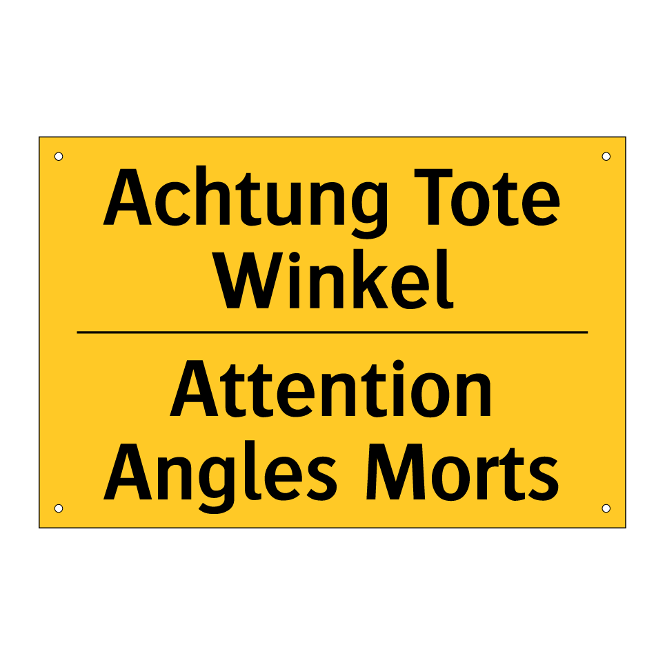 Achtung Tote Winkel - Attention Angles Morts