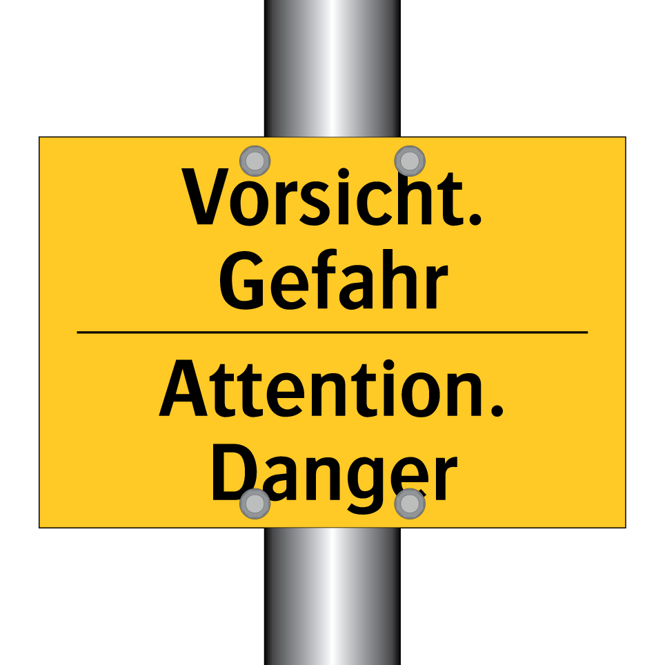 Vorsicht. Gefahr - Attention. Danger