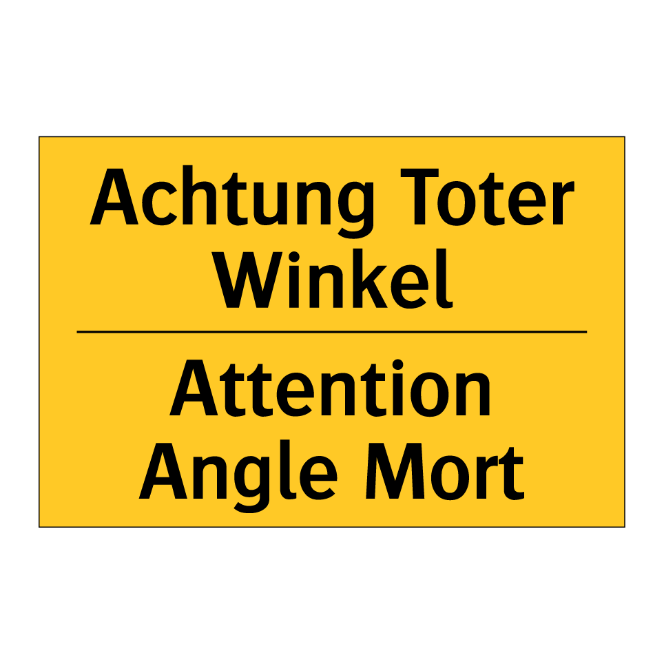 Achtung Toter Winkel - Attention Angle Mort