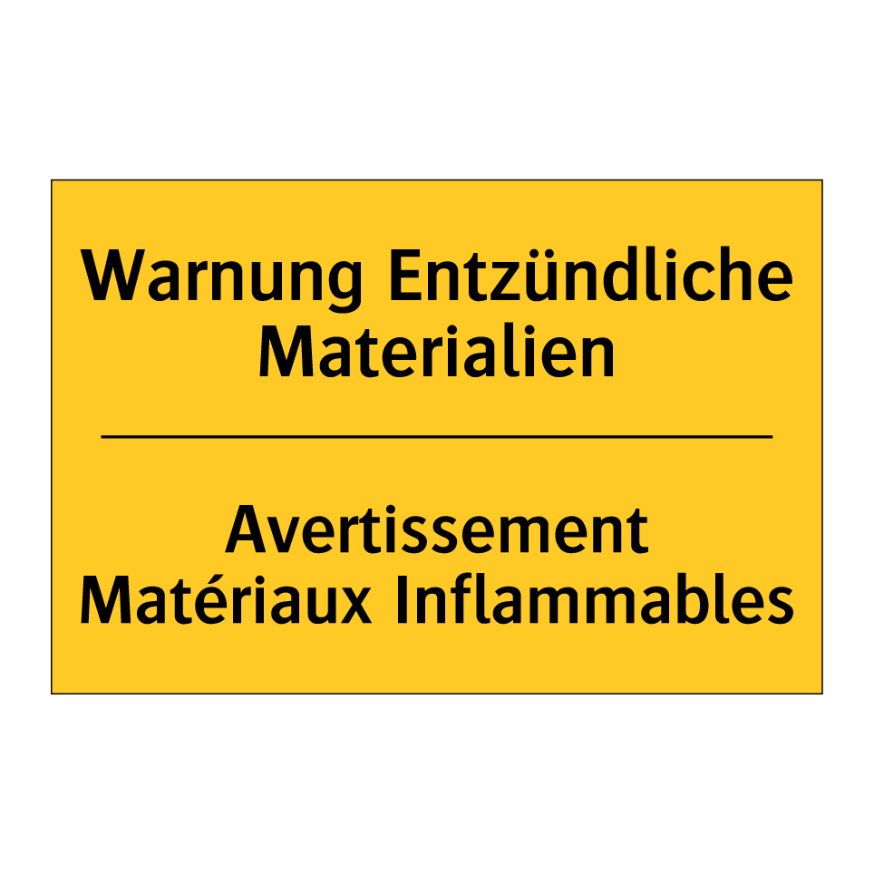 Warnung Entzündliche Materialien /.../ - Avertissement Matériaux Inflammables /.../