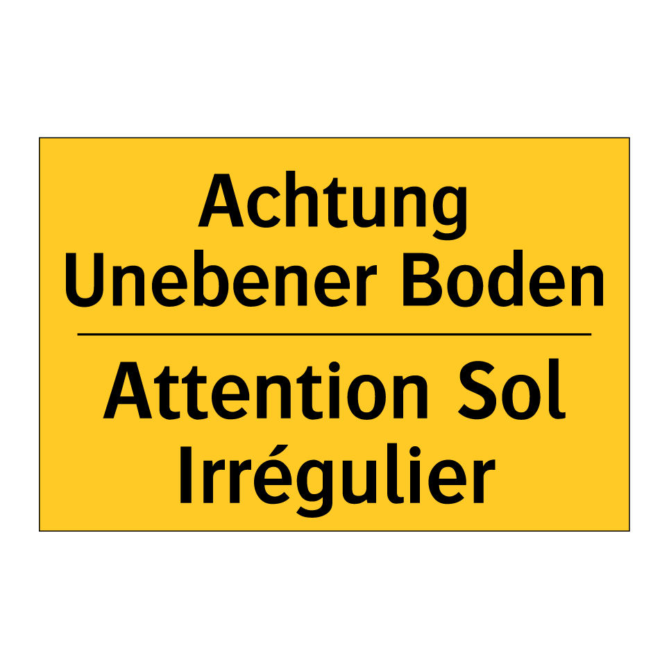 Achtung Unebener Boden - Attention Sol Irrégulier