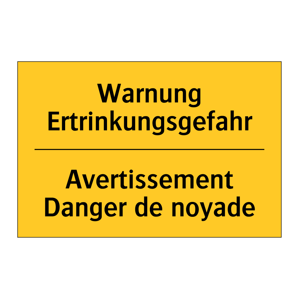 Warnung Ertrinkungsgefahr - Avertissement Danger de noyade