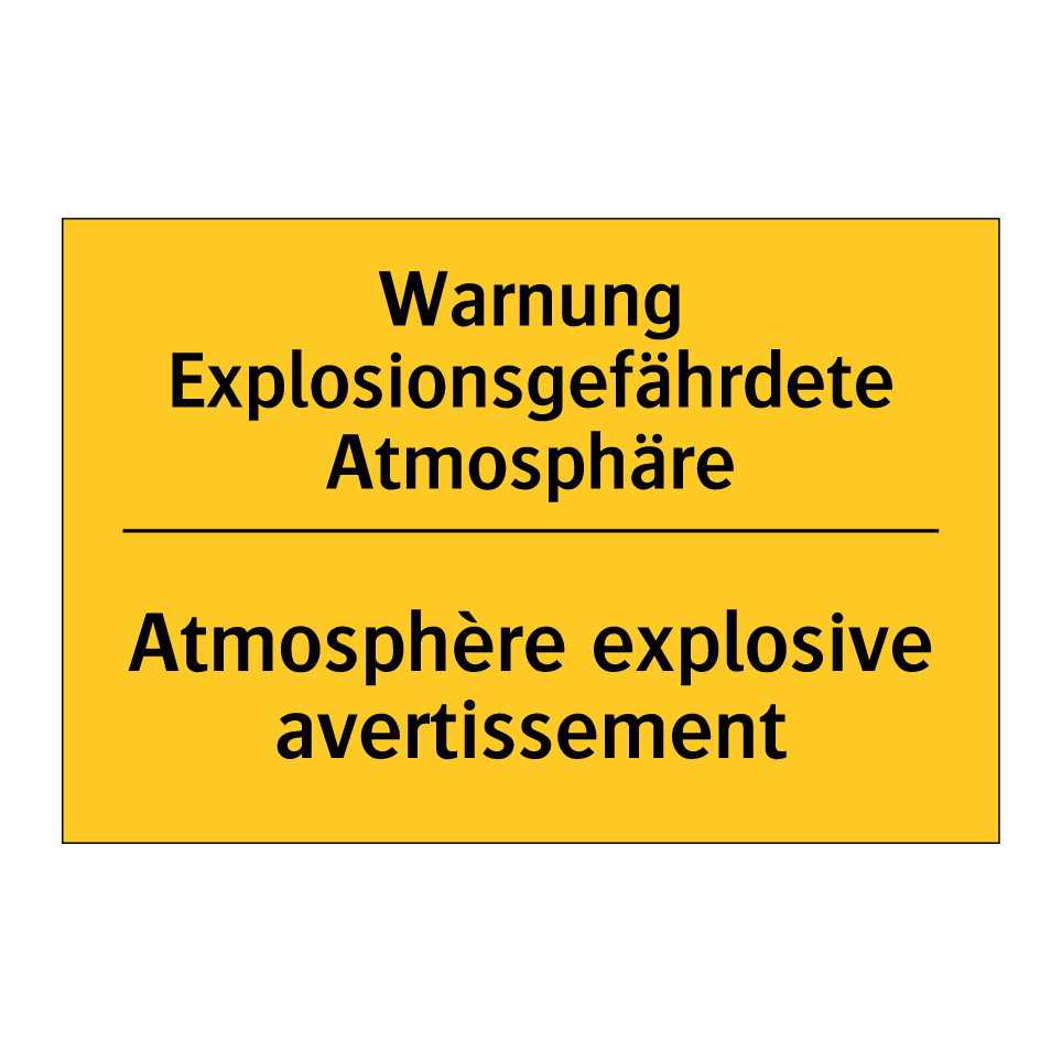 Warnung Explosionsgefährdete Atmosphäre /.../ - Atmosphère explosive avertissement /.../