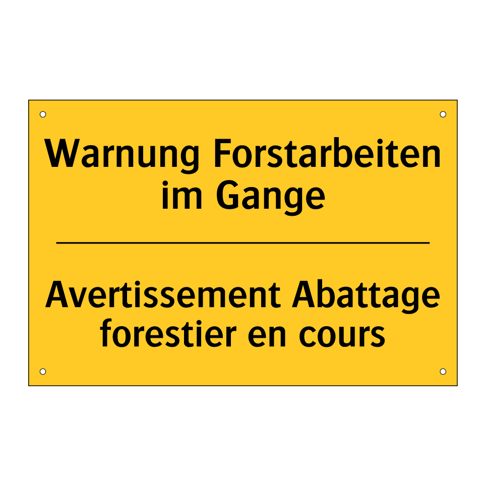 Warnung Forstarbeiten im Gange - Avertissement Abattage forestier  /.../