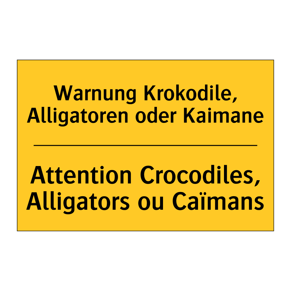Warnung Krokodile, Alligatoren  /.../ - Attention Crocodiles, Alligators  /.../