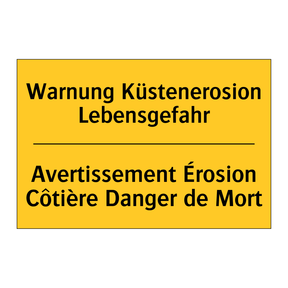 Warnung Küstenerosion Lebensgefahr /.../ - Avertissement Érosion Côtière  /.../