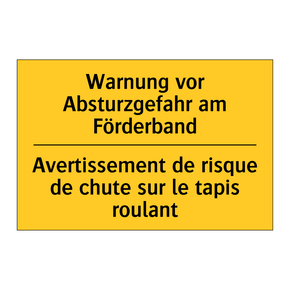Warnung vor Absturzgefahr am Förderband /.../ - Avertissement de risque de chute  /.../