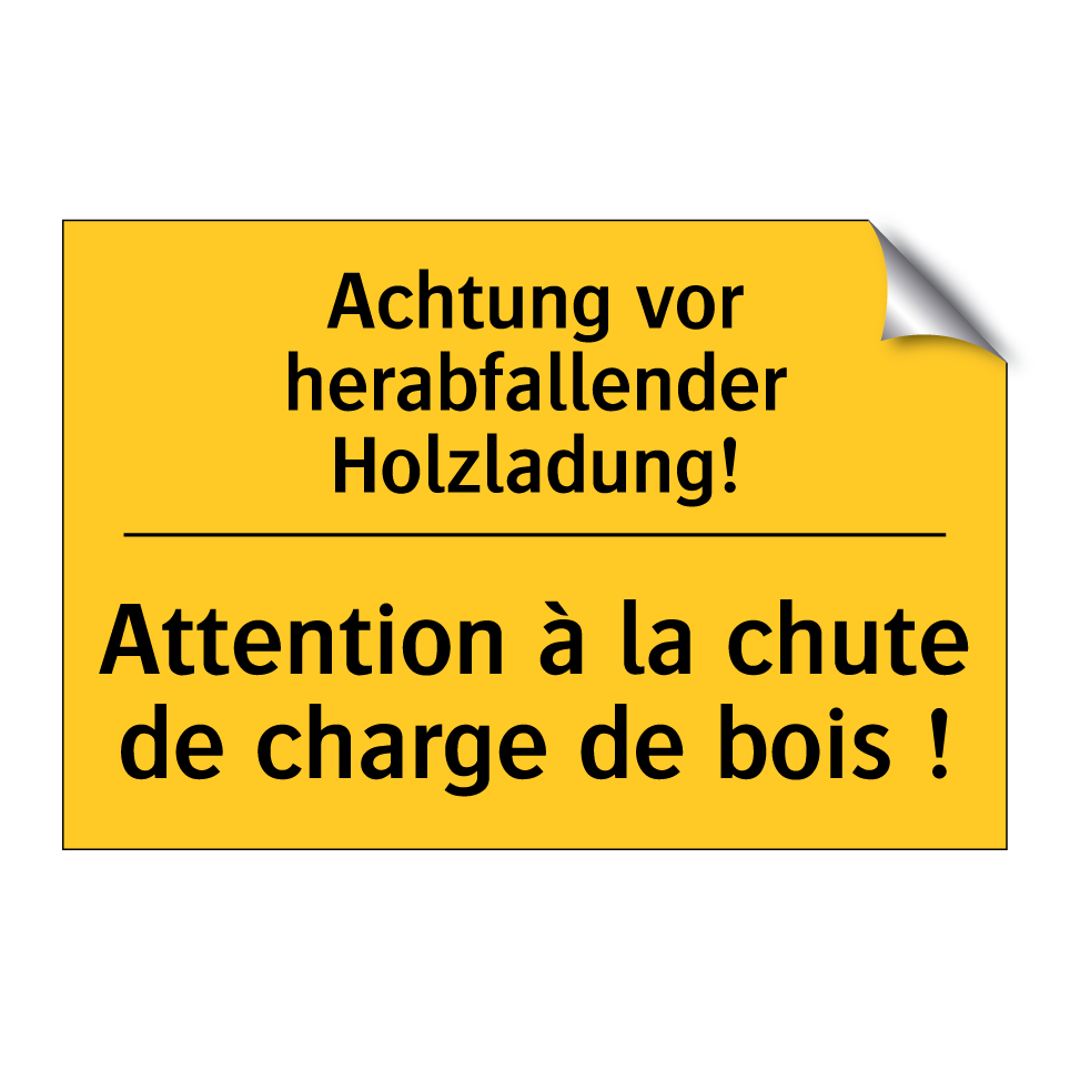 Achtung vor herabfallender Holzladung! /.../ - Attention à la chute de charge  /.../