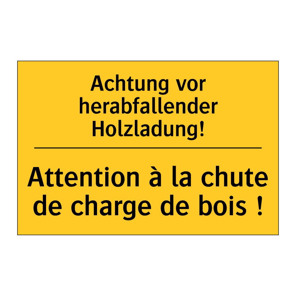 Achtung vor herabfallender Holzladung! /.../ - Attention à la chute de charge  /.../
