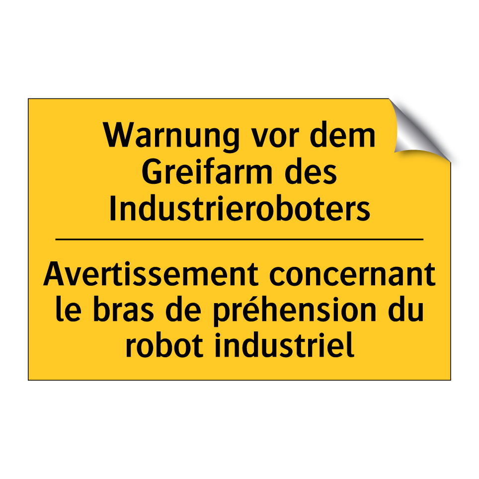 Warnung vor dem Greifarm des Industrieroboters /.../ - Avertissement concernant le bras  /.../