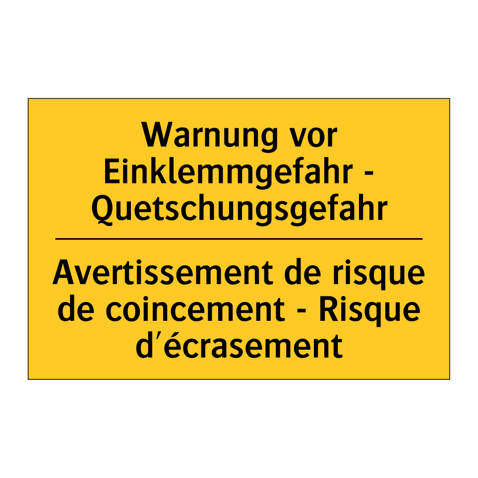 Warnung vor Einklemmgefahr - Quetschungsgefahr /.../ - Avertissement de risque de coincement  /.../
