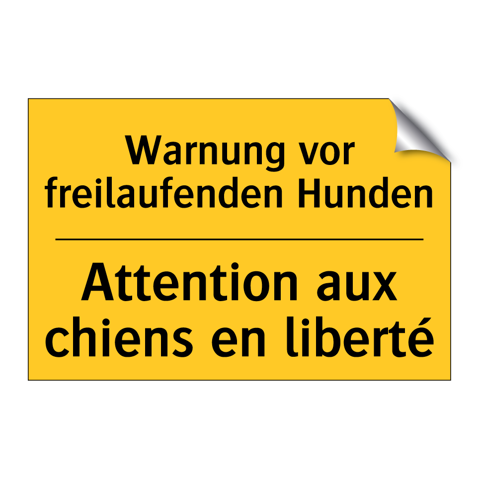 Warnung vor freilaufenden Hunden /.../ - Attention aux chiens en liberté /.../