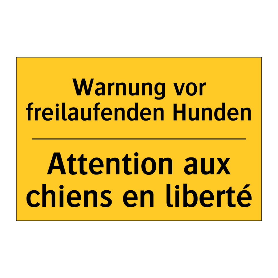 Warnung vor freilaufenden Hunden /.../ - Attention aux chiens en liberté /.../