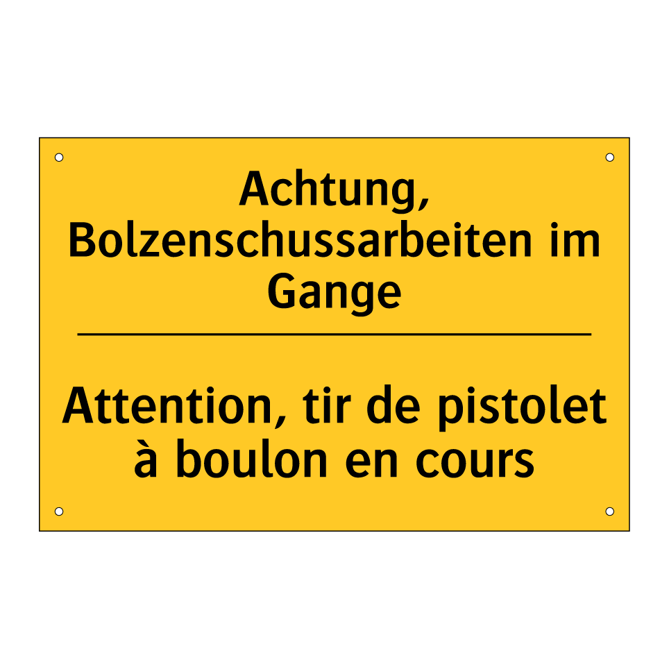Achtung, Bolzenschussarbeiten  /.../ - Attention, tir de pistolet à boulon  /.../