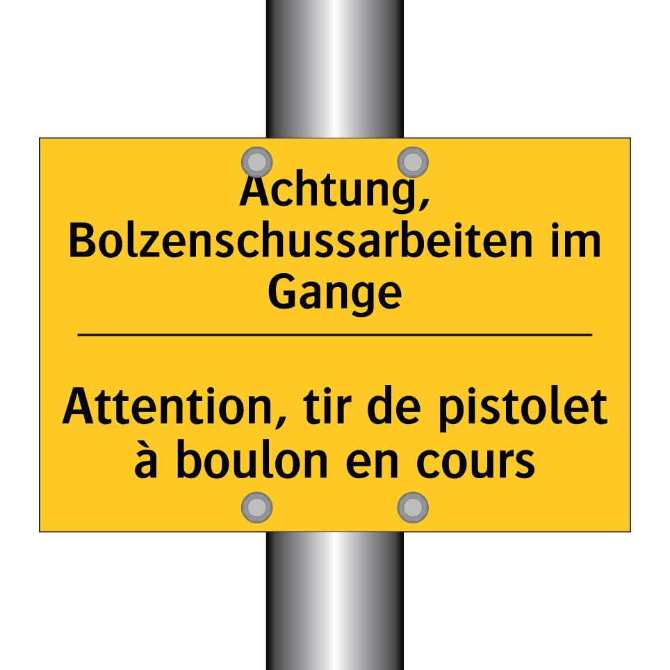 Achtung, Bolzenschussarbeiten  /.../ - Attention, tir de pistolet à boulon  /.../