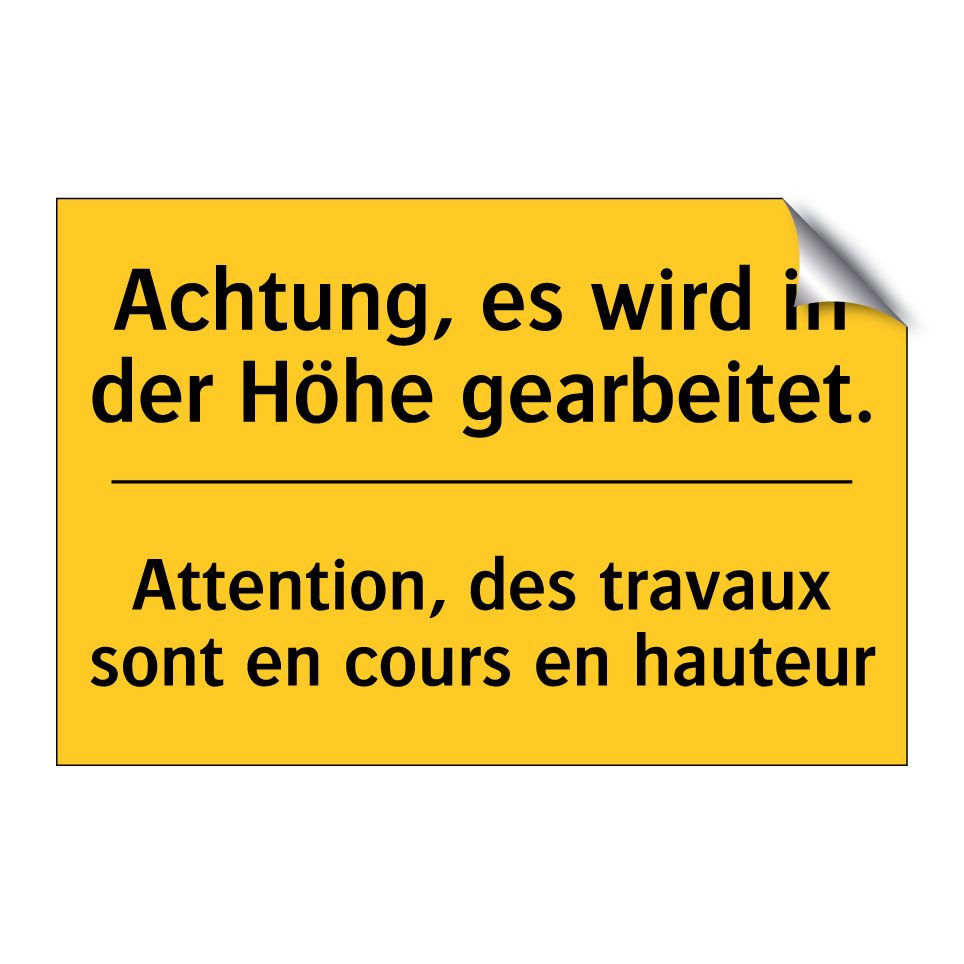 Achtung, es wird in der Höhe gearbeitet. /.../ - Attention, des travaux sont en  /.../
