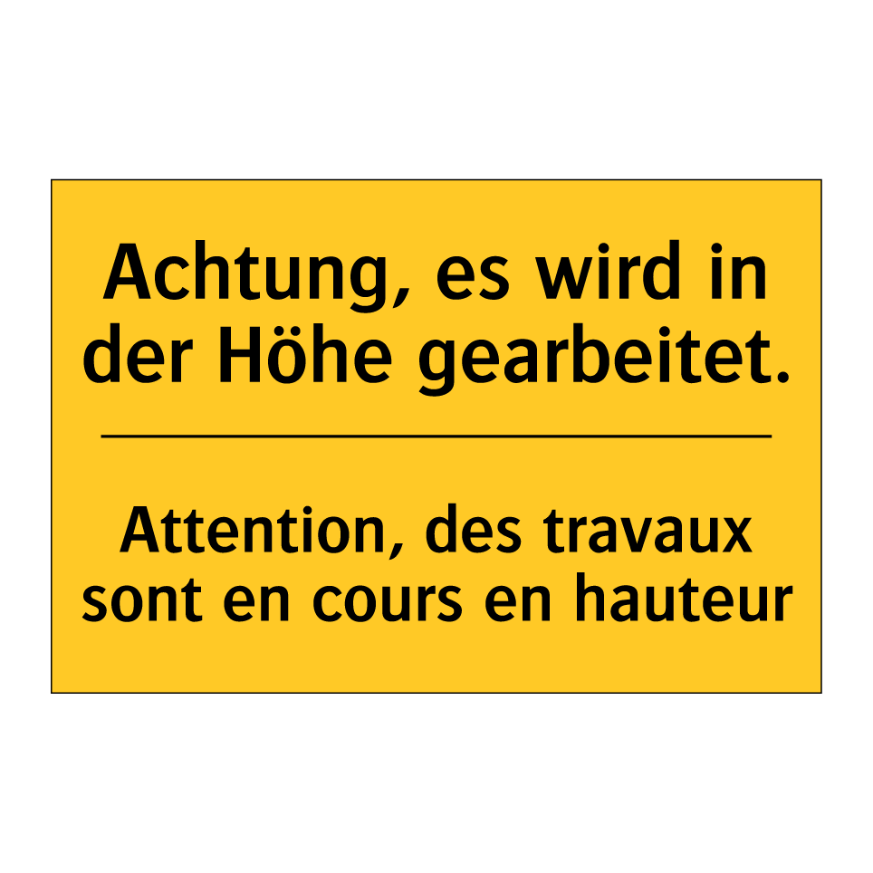 Achtung, es wird in der Höhe gearbeitet. /.../ - Attention, des travaux sont en  /.../