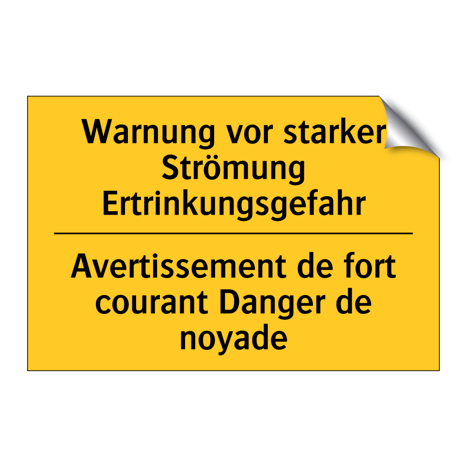 Warnung vor starker Strömung Ertrinkungsgefahr /.../ - Avertissement de fort courant  /.../