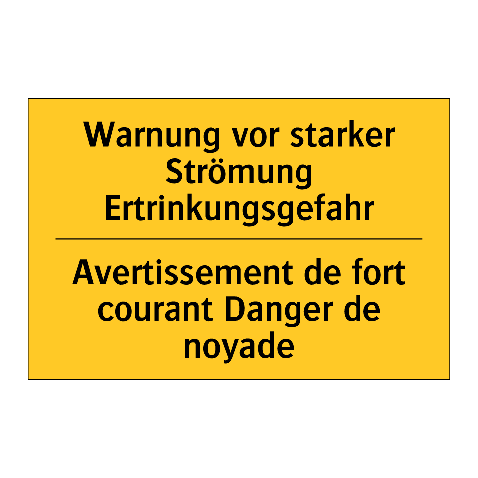 Warnung vor starker Strömung Ertrinkungsgefahr /.../ - Avertissement de fort courant  /.../