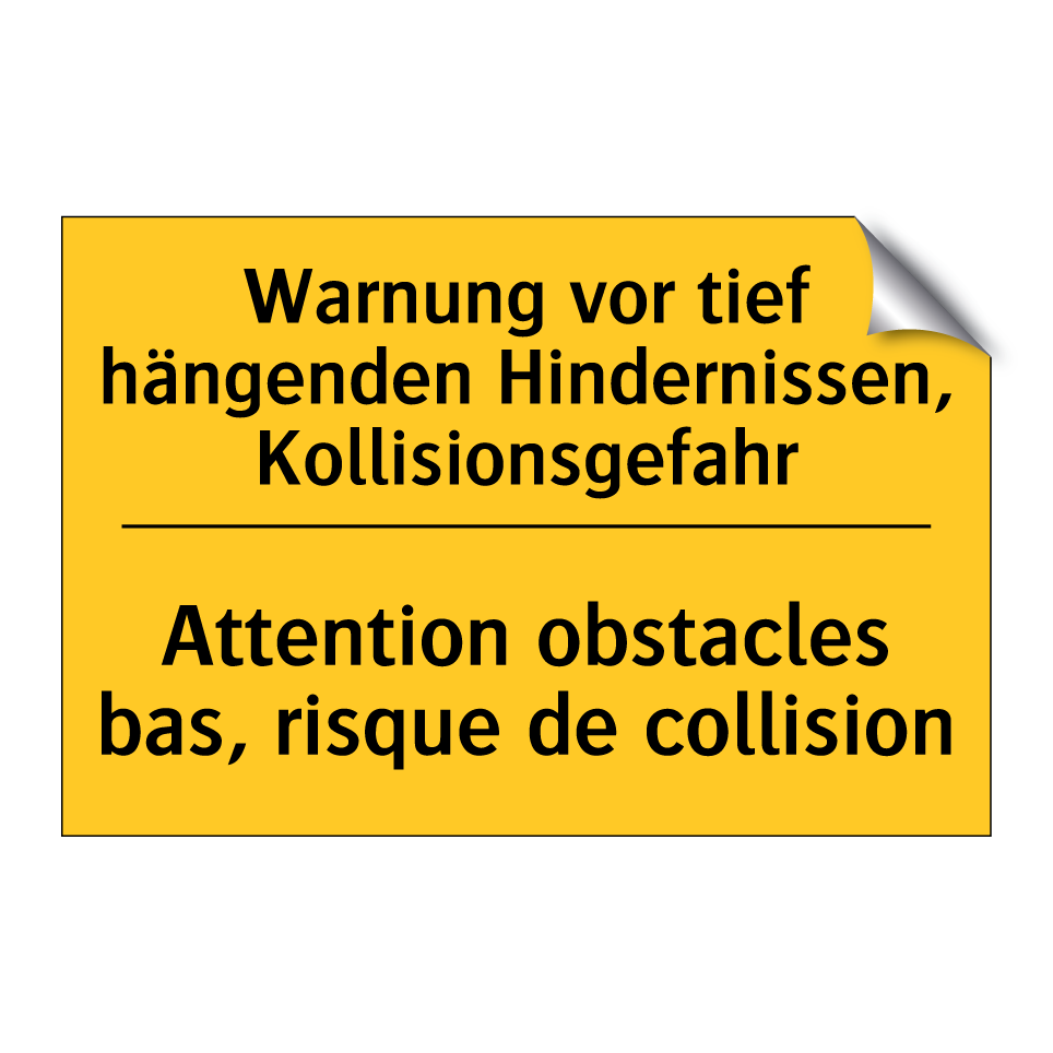 Warnung vor tief hängenden Hindernissen,  /.../ - Attention obstacles bas, risque  /.../