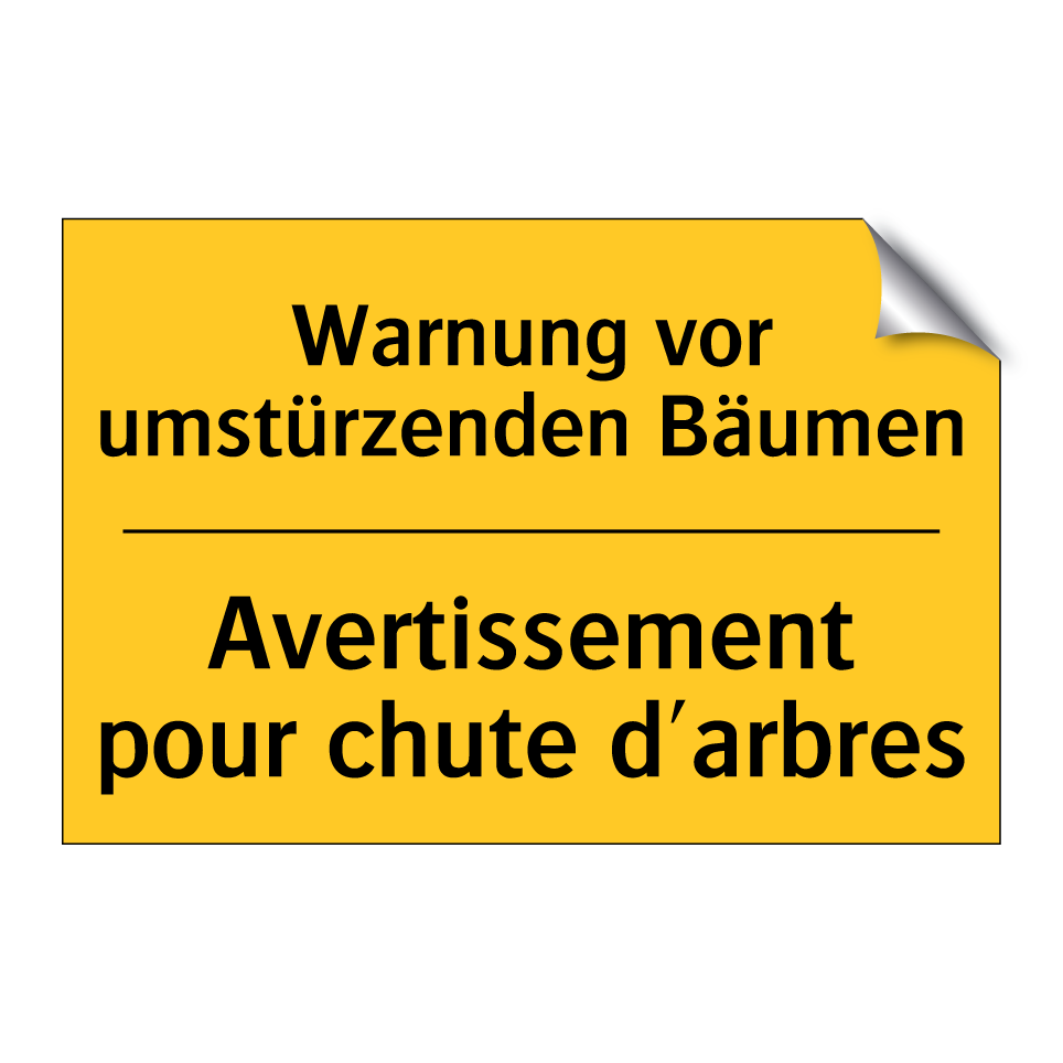 Warnung vor umstürzenden Bäumen /.../ - Avertissement pour chute d'arbres /.../