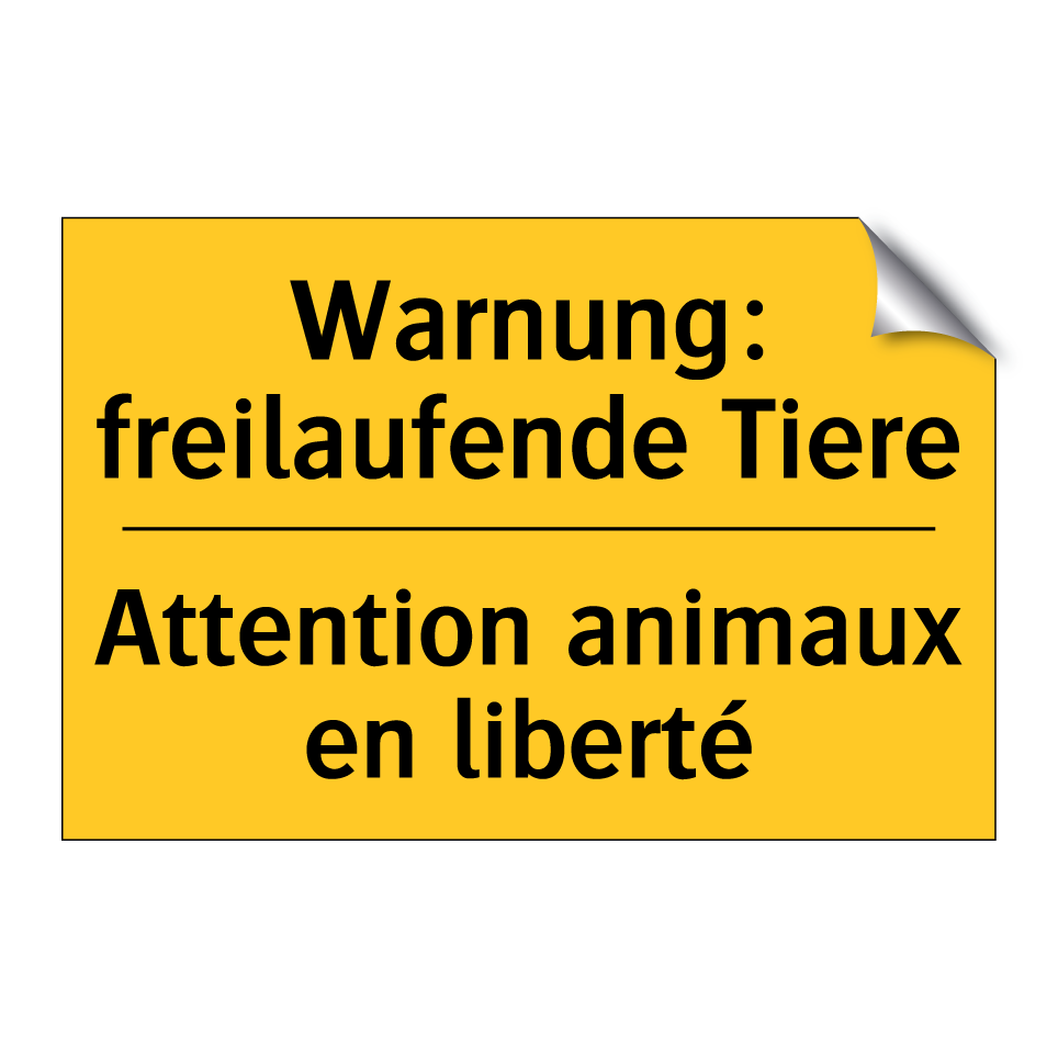 Warnung: freilaufende Tiere - Attention animaux en liberté