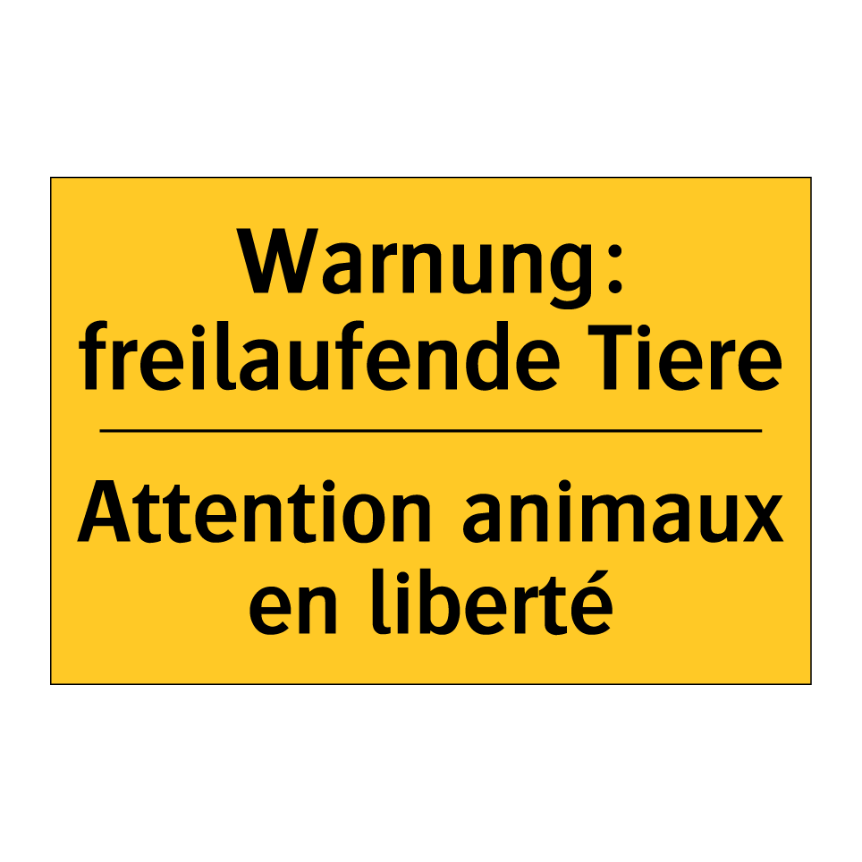 Warnung: freilaufende Tiere - Attention animaux en liberté