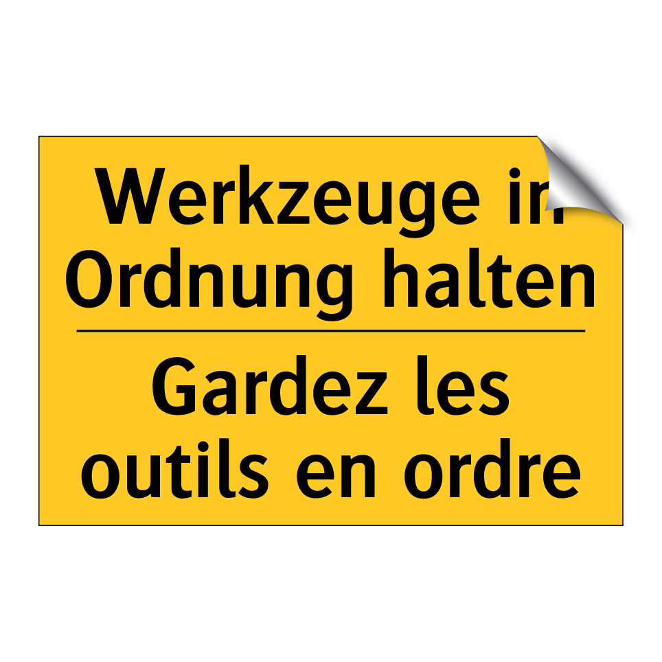 Werkzeuge in Ordnung halten - Gardez les outils en ordre