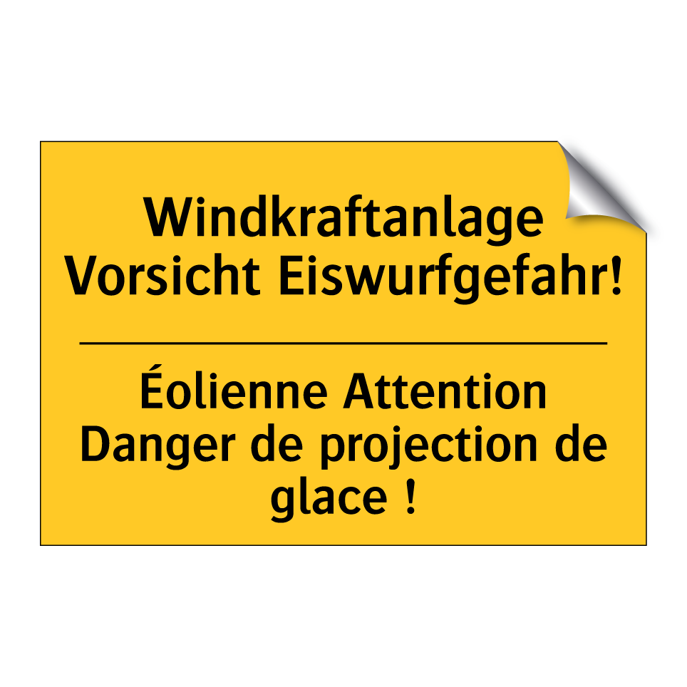 Windkraftanlage Vorsicht Eiswurfgefahr! /.../ - Éolienne Attention Danger de projection  /.../